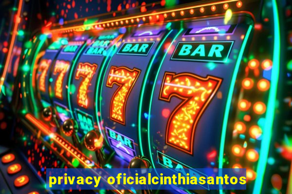 privacy oficialcinthiasantos